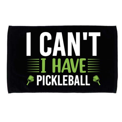 Pickleball I Can't I Have Pickleball Funny Pickleball Microfiber Hand Towel