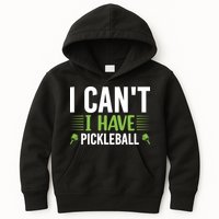 Pickleball I Can't I Have Pickleball Funny Pickleball Kids Hoodie