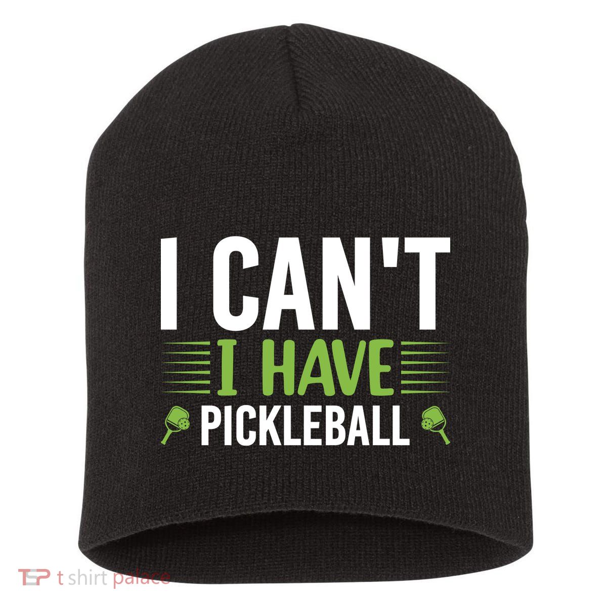 Pickleball I Can't I Have Pickleball Funny Pickleball Short Acrylic Beanie