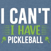 Pickleball I Can't I Have Pickleball Funny Pickleball Garment-Dyed Sweatshirt
