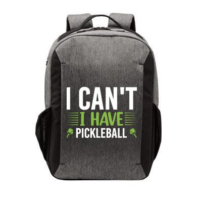 Pickleball I Can't I Have Pickleball Funny Pickleball Vector Backpack