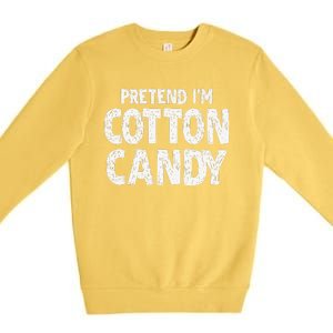 Pretend Im Cotton Candy Easy Halloween Costume Premium Crewneck Sweatshirt