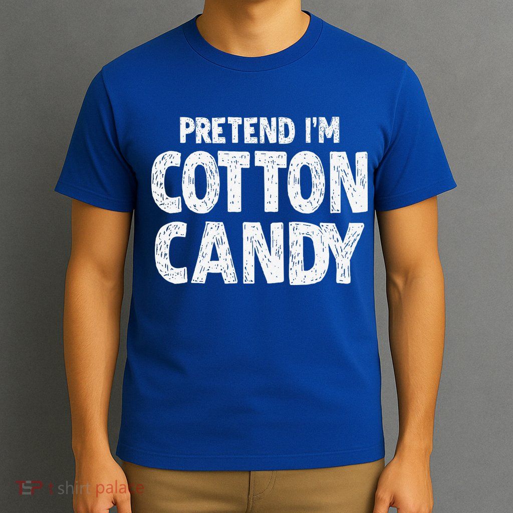 Pretend Im Cotton Candy Easy Halloween Costume T-Shirt