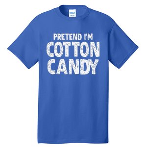 Pretend Im Cotton Candy Easy Halloween Costume Tall T-Shirt