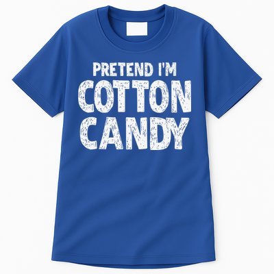 Pretend Im Cotton Candy Easy Halloween Costume Tall T-Shirt