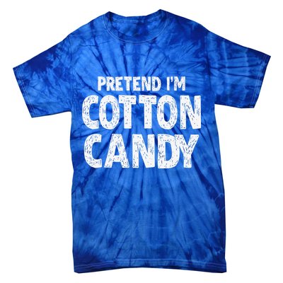 Pretend Im Cotton Candy Easy Halloween Costume Tie-Dye T-Shirt