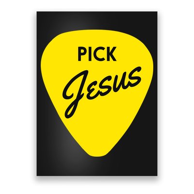 Pick Jesus Poster
