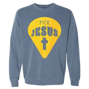 Pick Jesus Christian  Garment-Dyed Sweatshirt