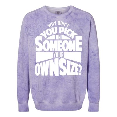 Pick On Someone Your Own Size Colorblast Crewneck Sweatshirt