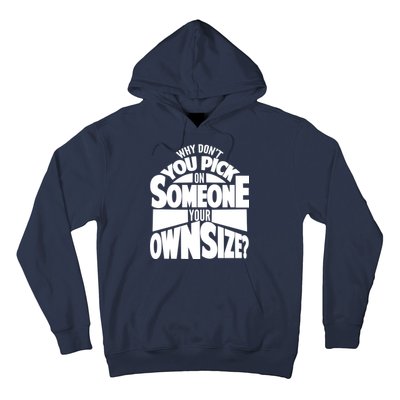 Pick On Someone Your Own Size Hoodie