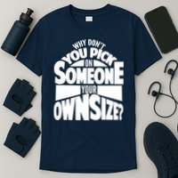 Pick On Someone Your Own Size T-Shirt