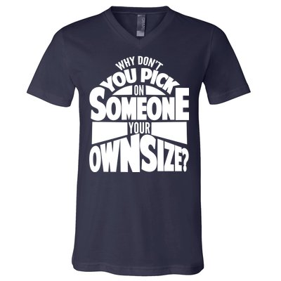 Pick On Someone Your Own Size V-Neck T-Shirt