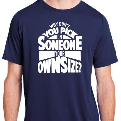 Pick On Someone Your Own Size Adult ChromaSoft Performance T-Shirt