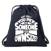 Pick On Someone Your Own Size Drawstring Bag