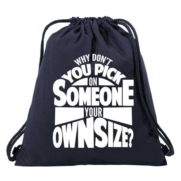 Pick On Someone Your Own Size Drawstring Bag