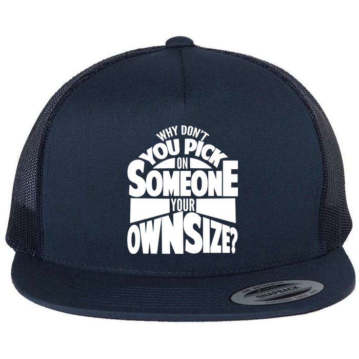Pick On Someone Your Own Size Flatbill Hat