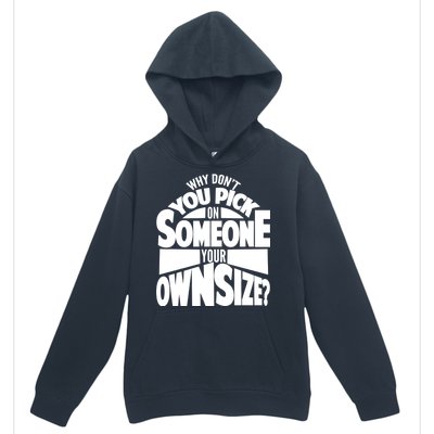 Pick On Someone Your Own Size Urban Pullover Hoodie