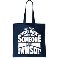 Pick On Someone Your Own Size Bag