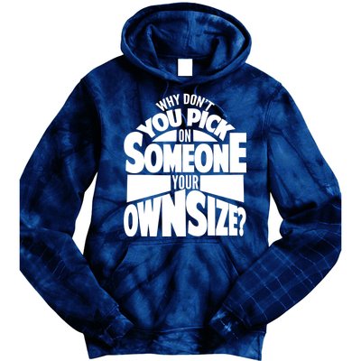 Pick On Someone Your Own Size Tie Dye Hoodie