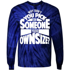 Pick On Someone Your Own Size Tie-Dye Long Sleeve Shirt