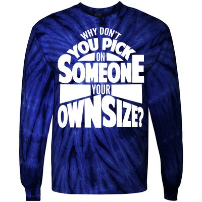 Pick On Someone Your Own Size Tie-Dye Long Sleeve Shirt