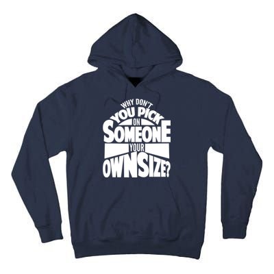 Pick On Someone Your Own Size Tall Hoodie