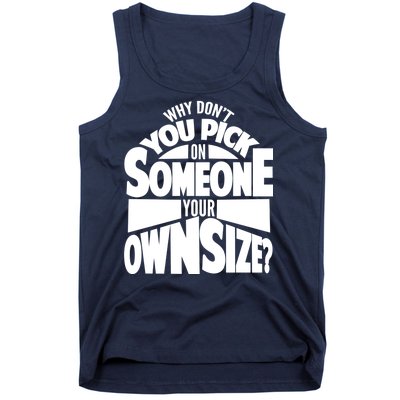 Pick On Someone Your Own Size Tank Top