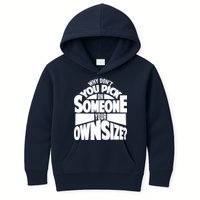 Pick On Someone Your Own Size Kids Hoodie