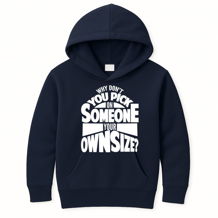 Pick On Someone Your Own Size Kids Hoodie