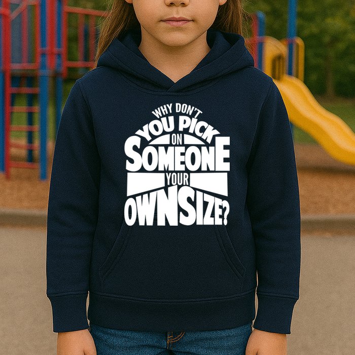 Pick On Someone Your Own Size Kids Hoodie