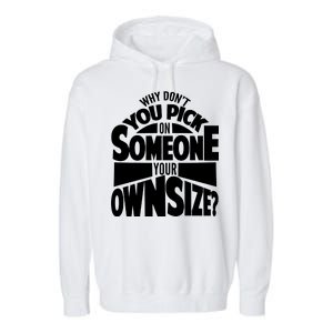 Pick On Someone Your Own Size Garment-Dyed Fleece Hoodie