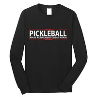 Pickleball Make Retirement Great Again Long Sleeve Shirt