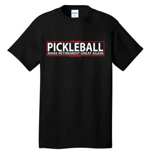 Pickleball Make Retirement Great Again Tall T-Shirt