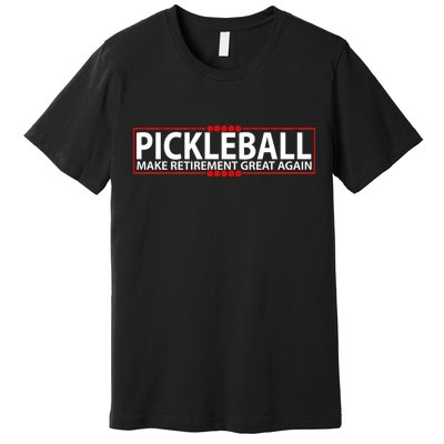 Pickleball Make Retirement Great Again Premium T-Shirt