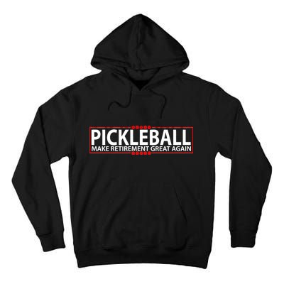 Pickleball Make Retirement Great Again Tall Hoodie