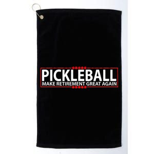 Pickleball Make Retirement Great Again Platinum Collection Golf Towel