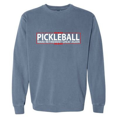 Pickleball Make Retirement Great Again Garment-Dyed Sweatshirt