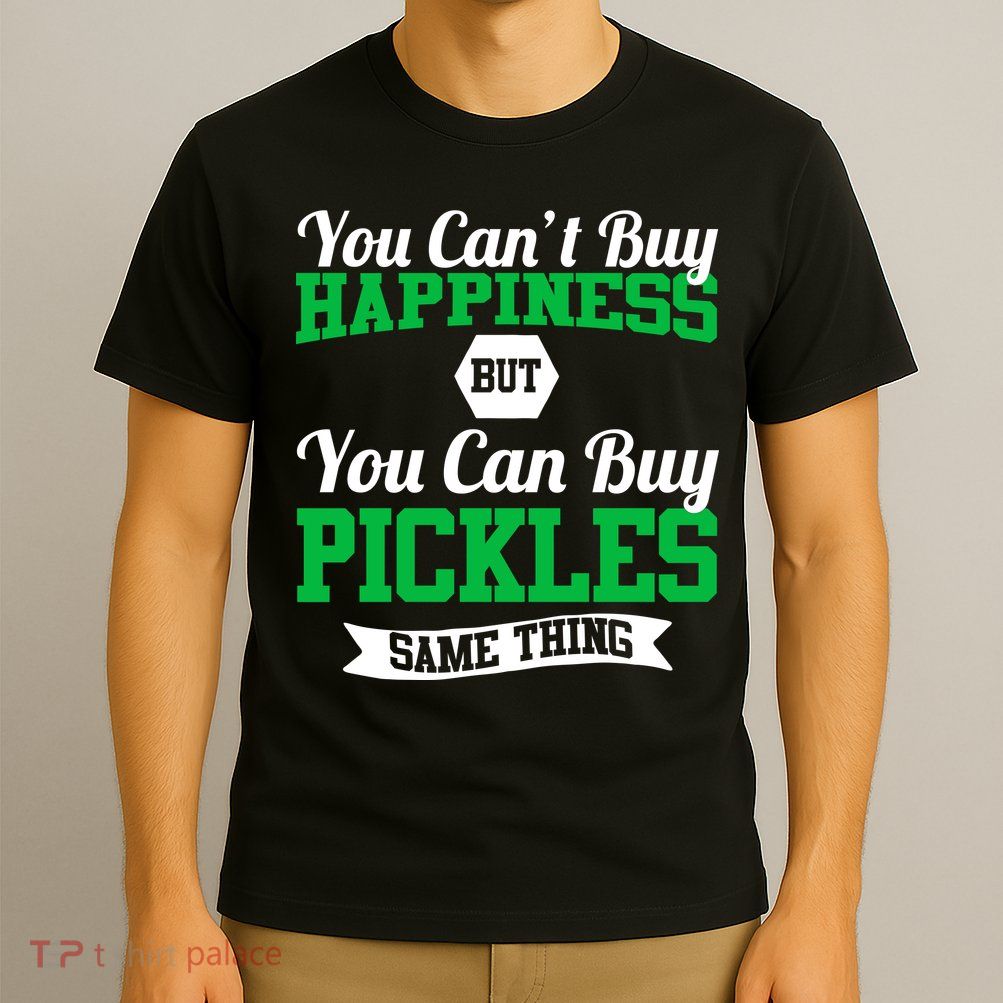 Pickles Are Happiness  T-Shirt