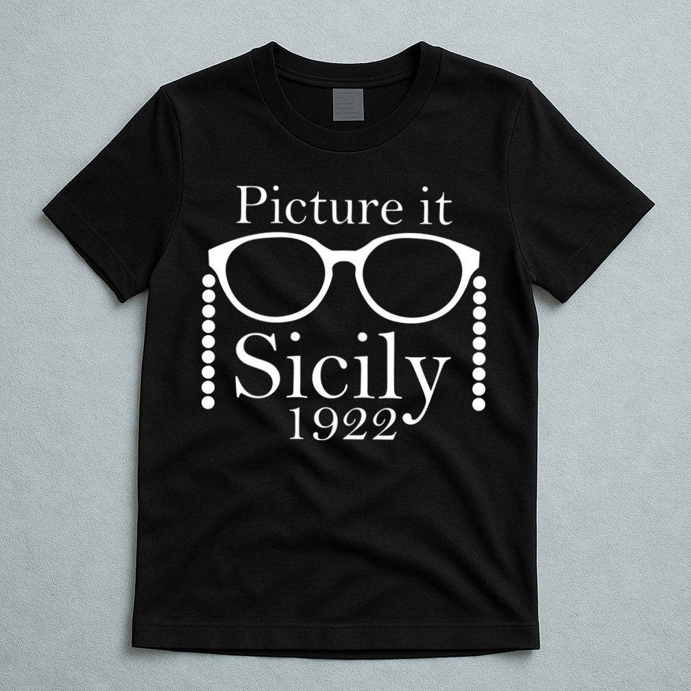 Picture It Sicily 1922 T-Shirt