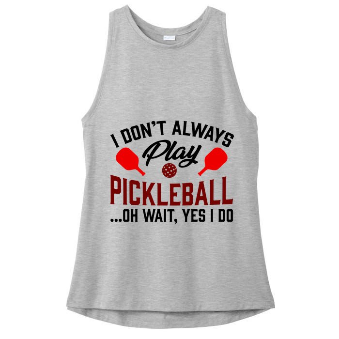 Pickleball I Don't Always Play LQT Ladies PosiCharge Tri-Blend Wicking Tank
