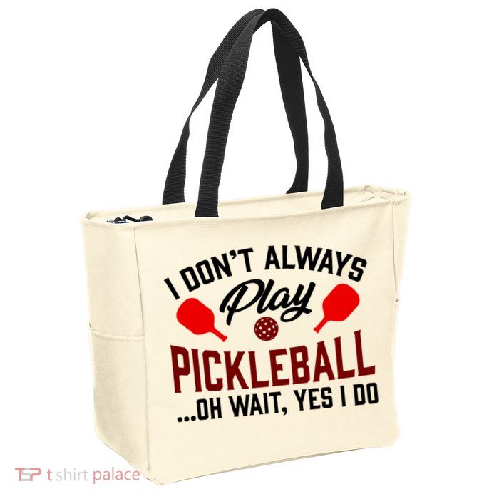 Pickleball I Don't Always Play LQT Zip Tote Bag