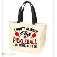 Pickleball I Don't Always Play LQT Zip Tote Bag