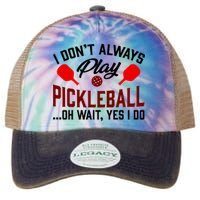 Pickleball I Don't Always Play LQT Legacy Tie Dye Trucker Hat