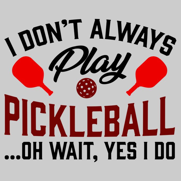 Pickleball I Don't Always Play LQT Tie-Dye T-Shirt