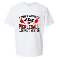 Pickleball I Don't Always Play LQT Sueded Cloud Jersey T-Shirt
