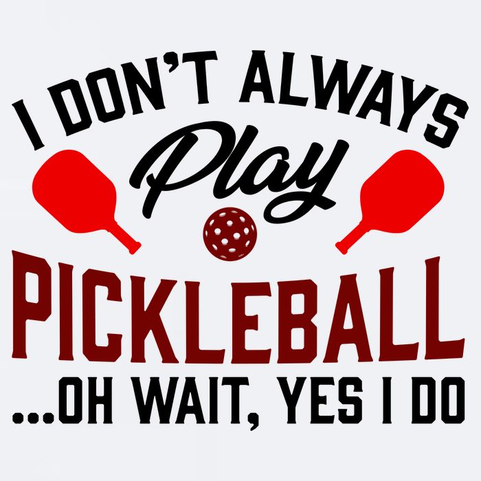 Pickleball I Don't Always Play LQT Sueded Cloud Jersey T-Shirt