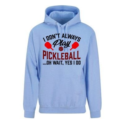 Pickleball I Don't Always Play LQT Unisex Surf Hoodie