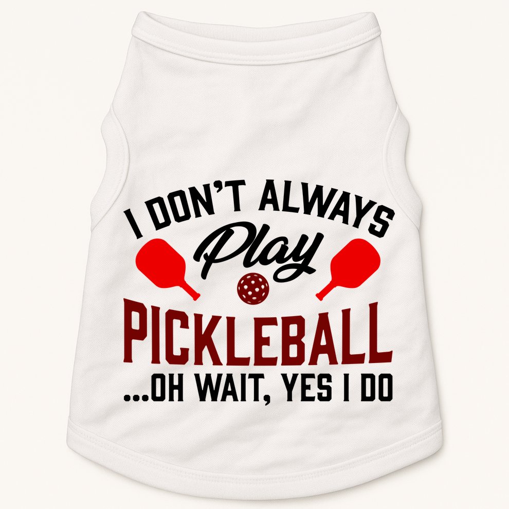 Pickleball I Don't Always Play LQT Doggie Tank