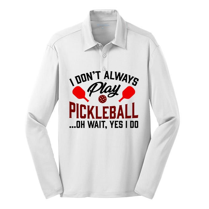 Pickleball I Don't Always Play LQT Silk Touch Performance Long Sleeve Polo