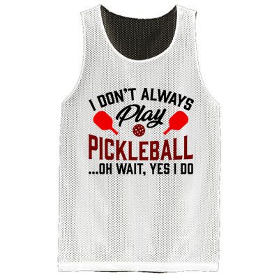 Pickleball I Don't Always Play LQT Mesh Reversible Basketball Jersey Tank